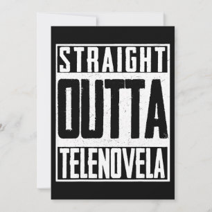 Straight Outta Telenovela Soap Opera Lateinamerika Einladung