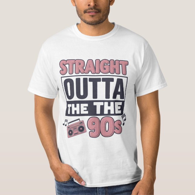 "Straight Outta the 90s" Nostalgie T-Shirt (Vorderseite)