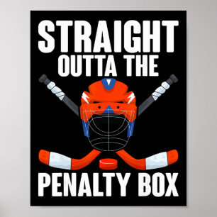Straight Outta The Penalty Box Hockey Spieler Hock Poster