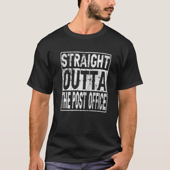 Straight Outta The Post Office  Postal Worker T-Shirt (Vorderseite)