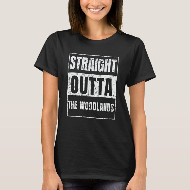 Straight Outta The Woodlands T-Shirt (Vorderseite)