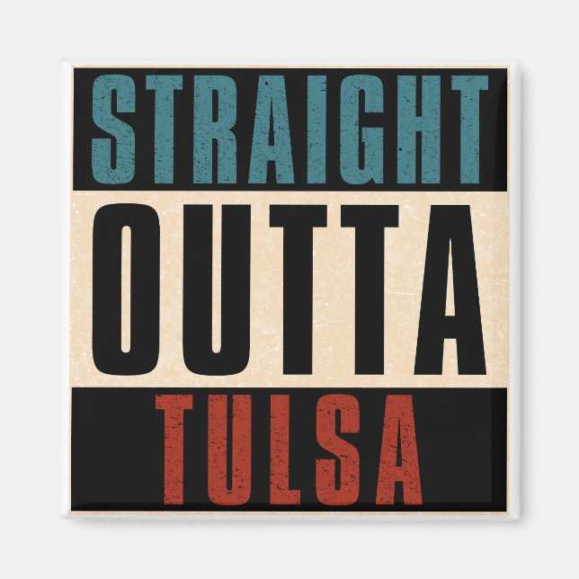 Straight Outta Tulsa Oklahoma OK Magnet (Vorne)