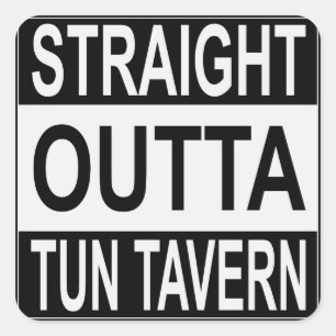 Straight Outta Tun Tavern Quadratischer Aufkleber