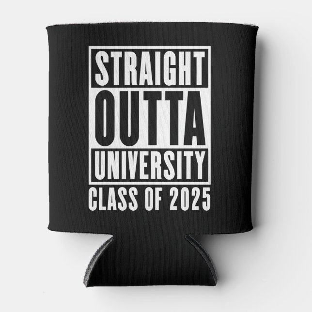 Straight Outta University Class 2025 Dosenkühler (Vorderseite)