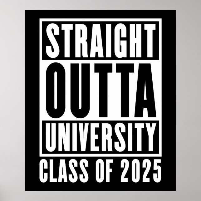 Straight Outta University Class 2025 Poster (Vorne)