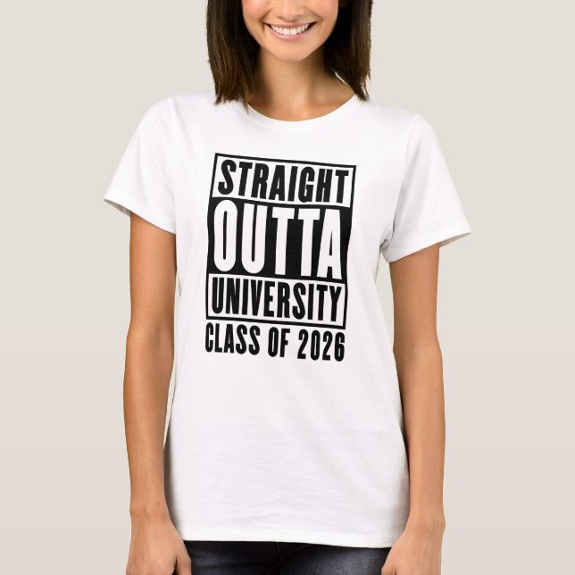 Straight Outta University Class of 2026 T-Shirt (Vorderseite)