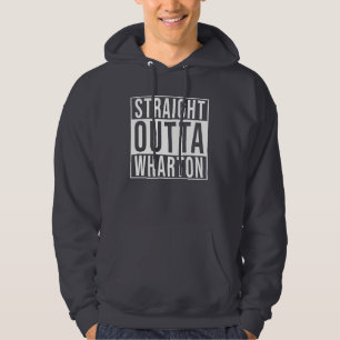 Straight Outta Wharton Hoodie
