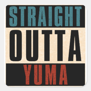 Straight Outta Yuma Arizona AZ Quadratischer Aufkleber