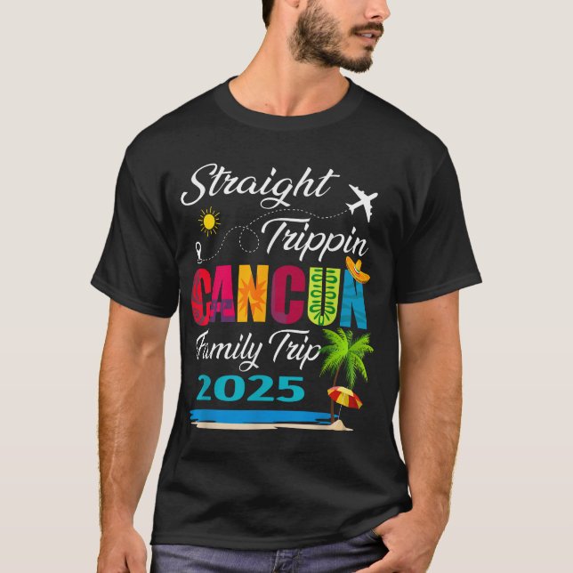 Straight Trippin' 2025 Family Trip Cancun Mexiko T-Shirt (Vorderseite)
