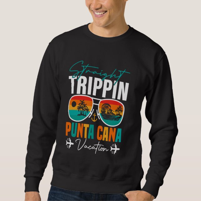 Straight Trippin Punta Cana 2024 Beach Summer Vaca Sweatshirt (Vorderseite)