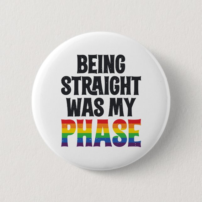 Straight war mein Phase LGBT Gay Pride Shirt Button (Vorderseite)