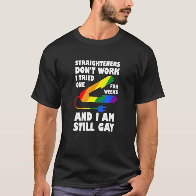 Straighteners nicht arbeiten LGBT Pride Gay Lesbia T-Shirt (Vorderseite)