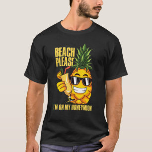 Strand Bitte bin ich auf meiner Flitterwoche Anana T-Shirt
