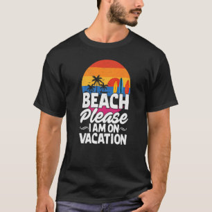 Strand Bitte bin ich im Urlaub Sommer Strand T-Shirt
