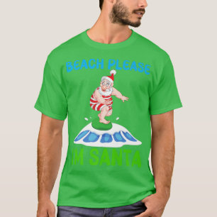 Strand Bitte bin ich Santa Winter Snow Ocean Surfi T-Shirt