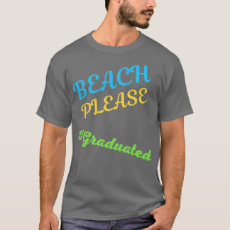 Strand Bitte ich abschließen T-Shirt