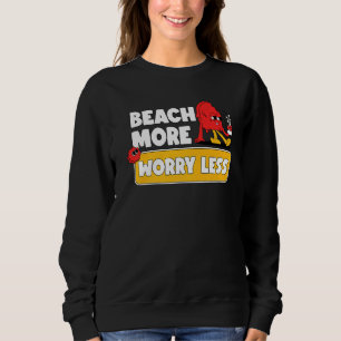Strand mehr Sorgen weniger Urlaub Sommer-Vibes 2 Sweatshirt
