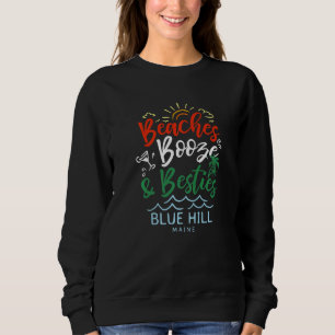 Strände Alkohol Und beste Freundinnen Blue Hill So Sweatshirt