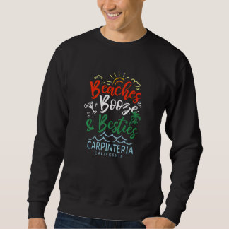 Strände Alkohol Und beste Freundinnen Carpinteria Sweatshirt