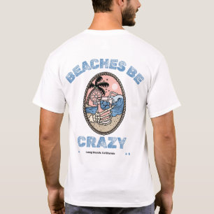 Strände werden Crazy Drink by Salty AF T-Shirt