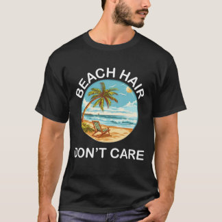 Strandhaare, Wen Kümmerts – Lustiges Sommerurlaub  T-Shirt