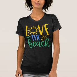 Strandliebhaber "Liebe den Strand" T-Shirt