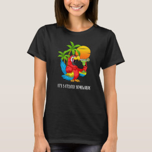 Strandurlaub trinkbarer Papagei Es ist 5 Uhr Einig T-Shirt