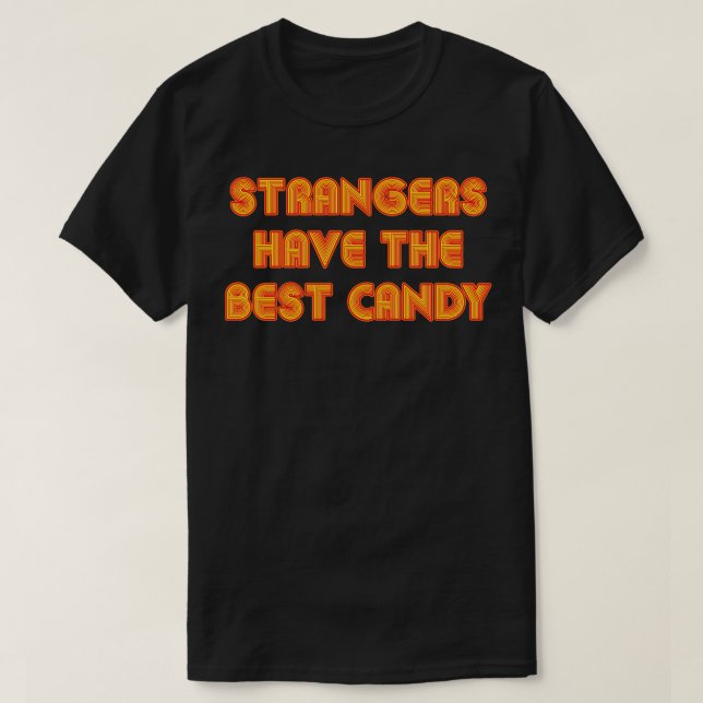 Stranger haben den besten Retrostil-Text T-Shirt (Design vorne)