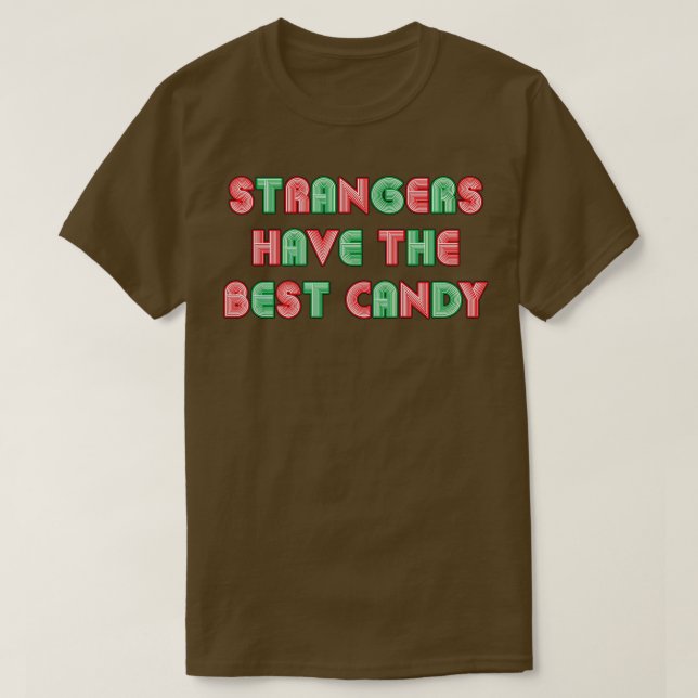 Stranger haben den besten Text im Neonstil T-Shirt (Design vorne)