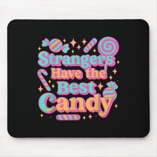Stranger haben die besten Bonbons Mousepad (Vorne)