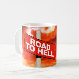 Straße bis zur Hölle Schild Kaffeetasse