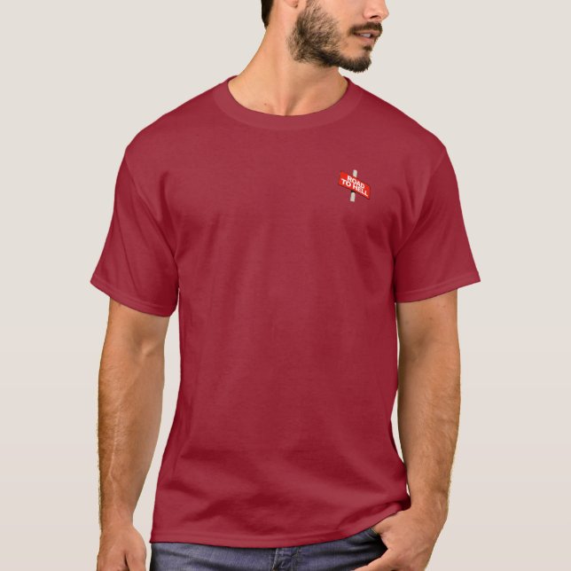 Straße bis zur Hölle Schild T-Shirt (Vorderseite)
