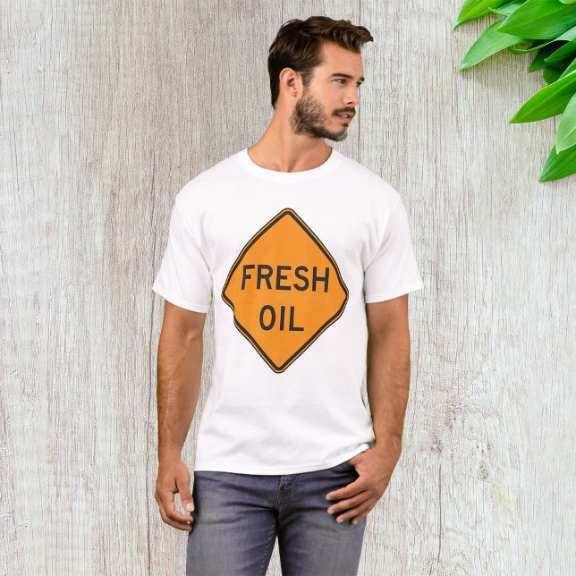 Straßenschild für frisches Öl T-Shirt (Von Creator hochgeladen)