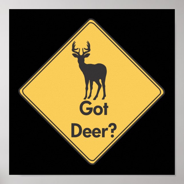 Straßenschild- Got Hirsch? Poster (Vorne)