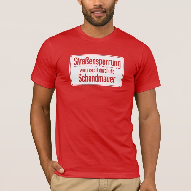 Strassensperrung verursacht, Berliner Mauer, T-Shirt (Vorderseite)