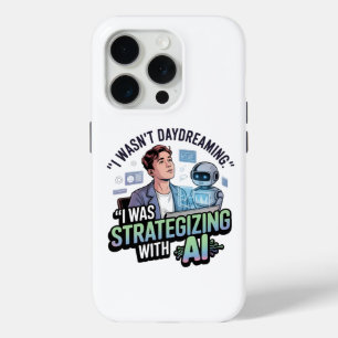 Strategisch mit KI - Funny Daydreaming Slogan Case-Mate iPhone Hülle