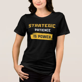 Strategische Geduld ist Macht. Philosophische Zita Tri-Blend Shirt