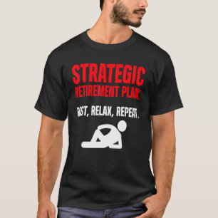 Strategischer Rentplan Erholung Entspannung Wieder T-Shirt