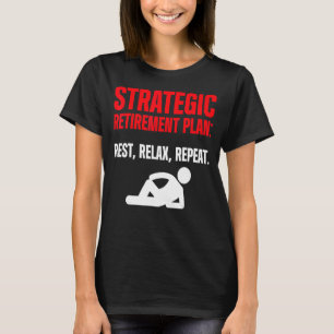 Strategischer Rentplan Erholung Entspannung Wieder T-Shirt
