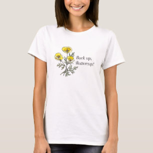 sträuben Sie sich oben, Butterblume! T-Shirt