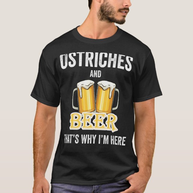 Strauße und Bier deshalb bin ich hier T-Shirt (Vorderseite)