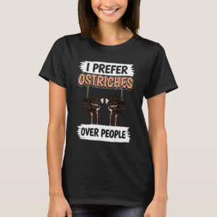 Straußenziffer-Vogel Ich bevorzuge Strauße über Me T-Shirt