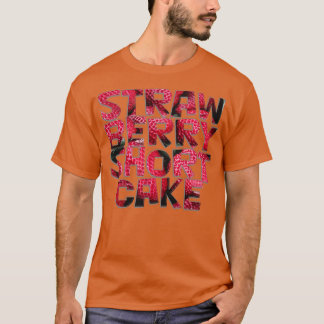 STRAW BERRY KURZ CAKE T-Shirt