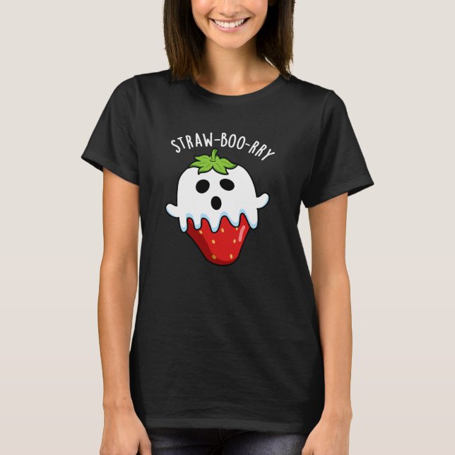 Straw-boo-rry Funny Strawberry Pun Dark BG T-Shirt (Vorderseite)
