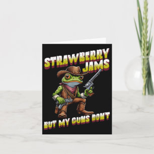 Strawberry Jams, aber meine Waffen Dont Funny Frog Karte