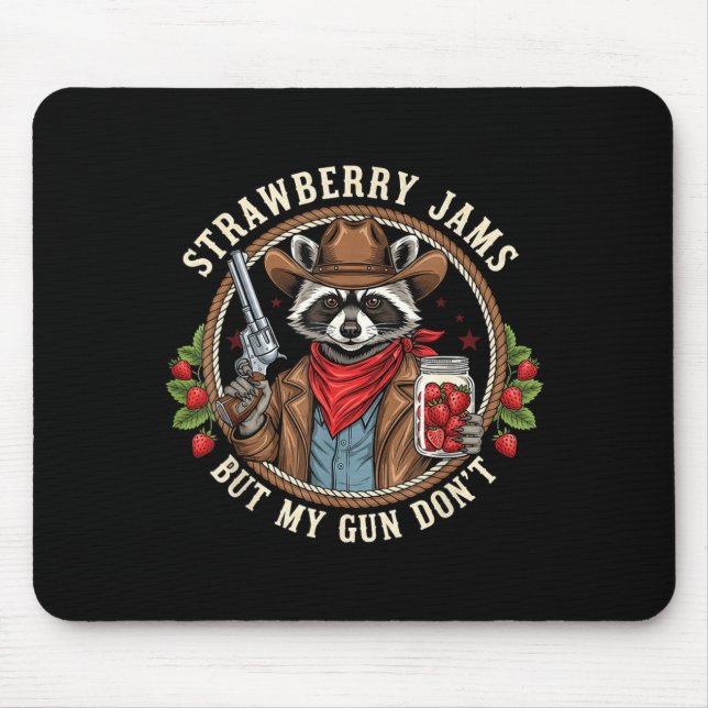 Strawberry Jams But My Gun Dont Cowboy Raccoon Fun Mousepad (Vorne)