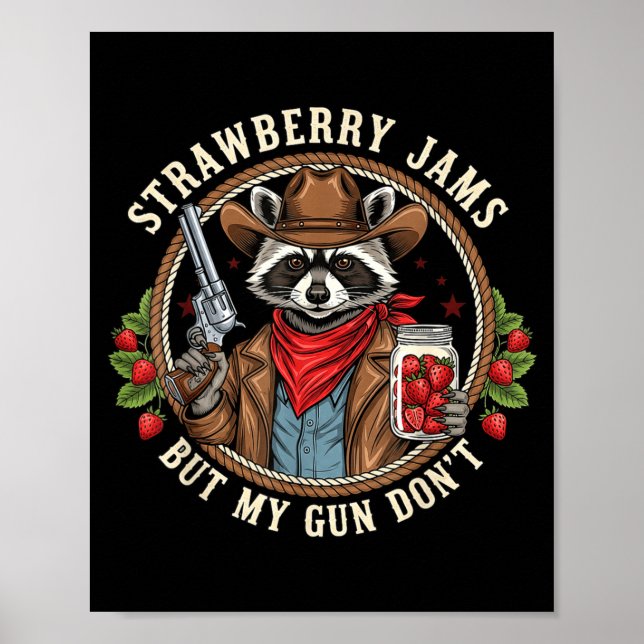 Strawberry Jams But My Gun Dont Cowboy Raccoon Fun Poster (Vorne)