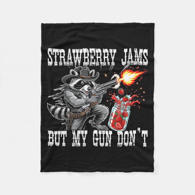 Strawberry Jams But My Gun Don't Funny Cowboy Racc Fleecedecke (Vorderseite)