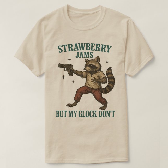 Strawberry-Marmelade, aber mein Glock Don't raccoo T-Shirt (Design vorne)