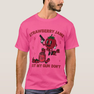 Strawberry Marmelade, aber meine Waffe nicht T-Shirt